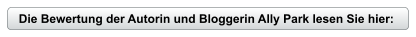 Die Bewertung der Autorin und Bloggerin Ally Park lesen Sie hier: