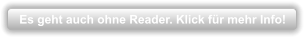Es geht auch ohne Reader. Klick für mehr Info!